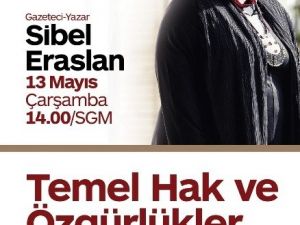 SGM’de Hak Ve Özgürlükler Konuşulacak