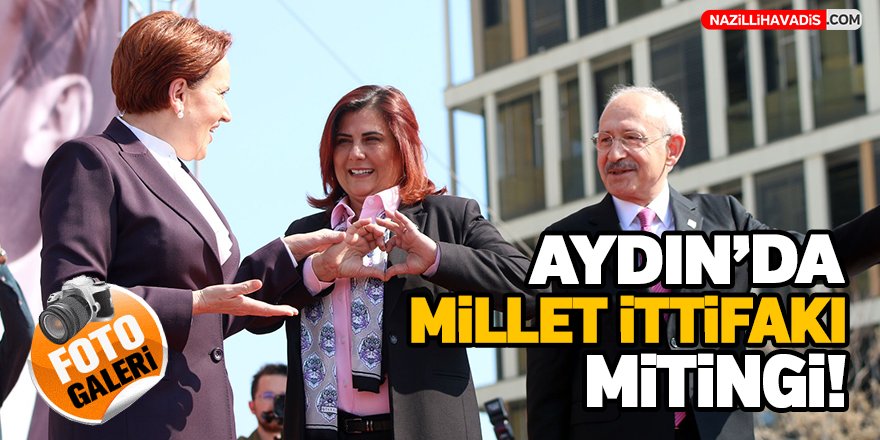 Aydın'da Millet İttifakı Mitingi