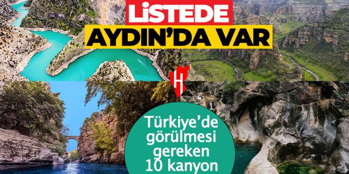 Türkiye'de görülmesi gereken 10 kanyon! Listede Aydın'da o muhteşem yer de var