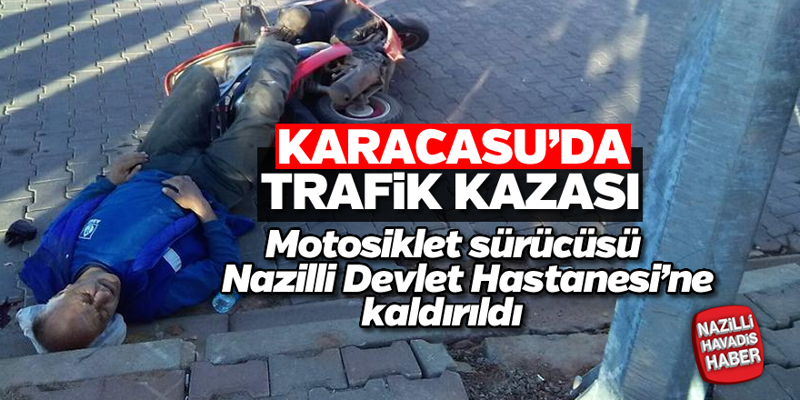 Karacasu'da trafik kazası; 1 yaralı