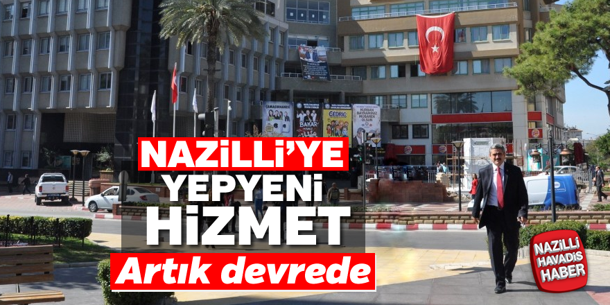 Nazilli'ye yepyeni hizmet