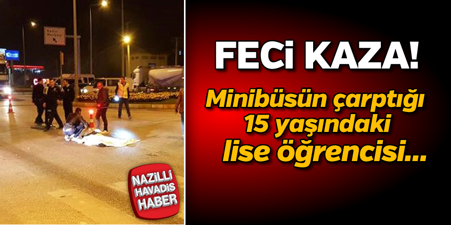 Feci Kaza! 15 yaşındaki lise öğrencisi...