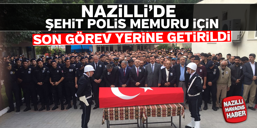 Nazilli şehidini uğurladı