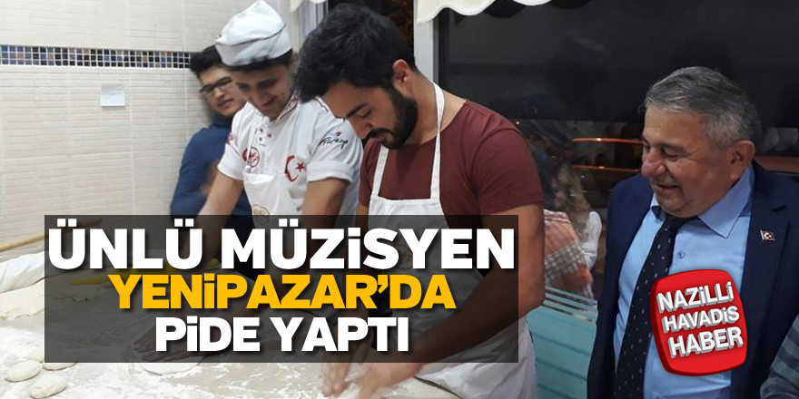 Ünlü müzisyen Yenipazar'da pide açtı