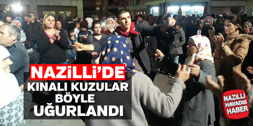 Nazilli'de kınalı kuzular böyle uğurlandı