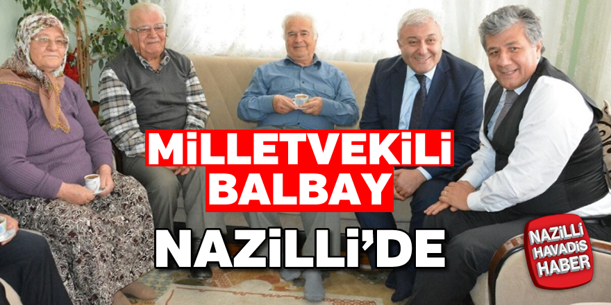 Milletvekili Balbay Nazilli'de