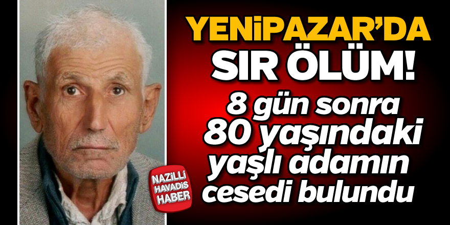 Yenipazar'da sır ölüm!