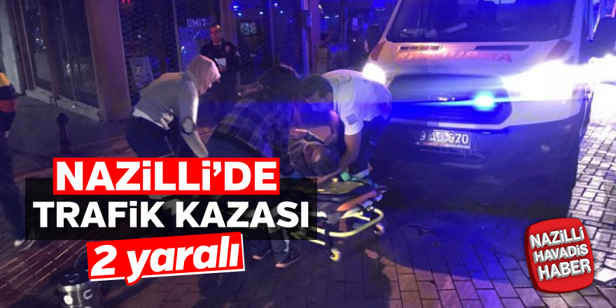 Nazilli'de trafik kazası; 2 yaralı