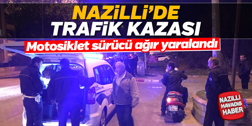 Nazilli'de motosiklet kazası; 1 yaralı