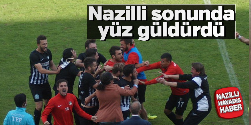 Nazilli sonunda yüz güldürdü