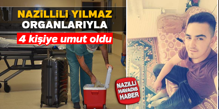 Organlarıyla 4 kişiye umut oldu