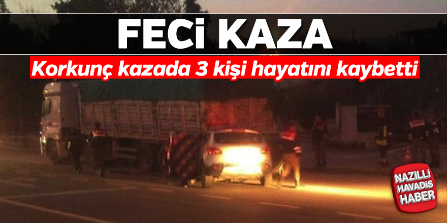 Korkunç kazada 3 kişi öldü