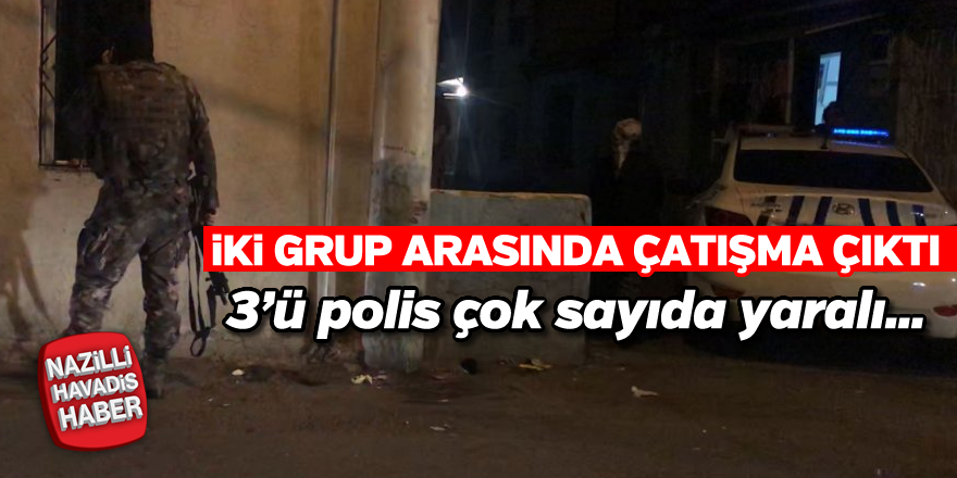 İki grup arasında çatışma çıktı