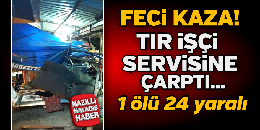 Feci kaza; 1 ölü 24 yaralı...