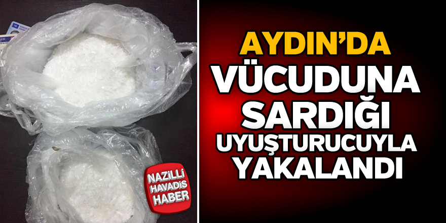 Vücudunda Uyuşturucuyla Yakalandı