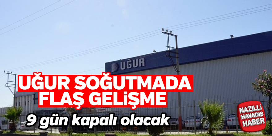 Uğur Soğutmada flaş gelişme