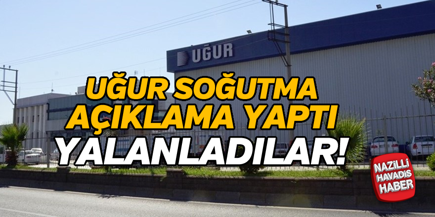 Uğur Soğutma açıklama yaptı