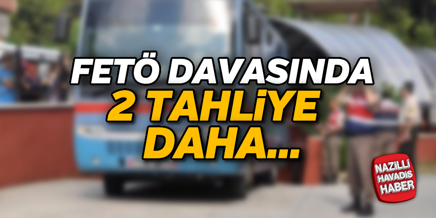 FETÖ davasında tahliyeler var...