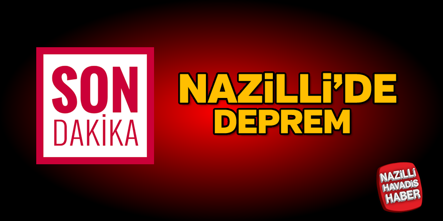 Nazilli'de deprem