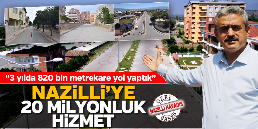 Nazilli'ye 20 milyonluk hizmet