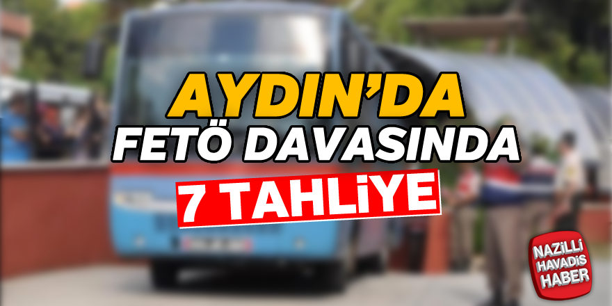 Aydın'da FETÖ'den 7 tahliye