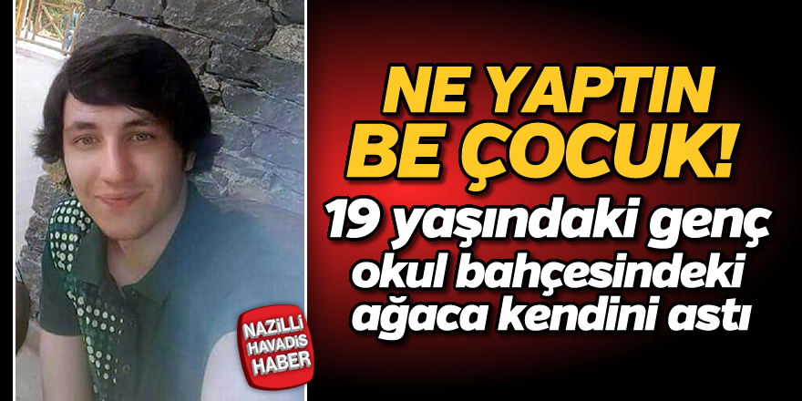 19 yaşındaki genç kendini astı