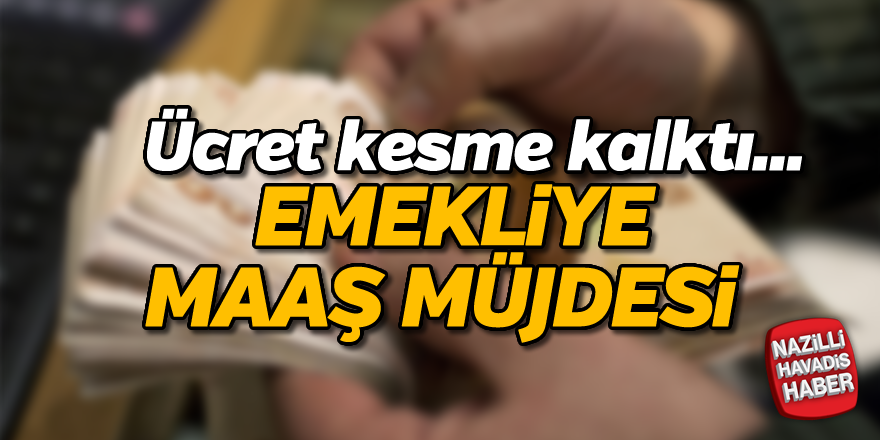 Emekliye maaş müjdesi