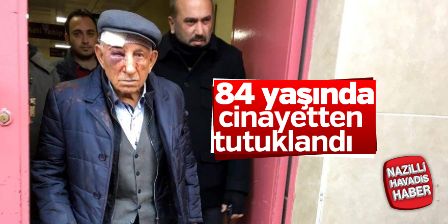 84 yaşındaki cinayet zanlısı tutuklandı