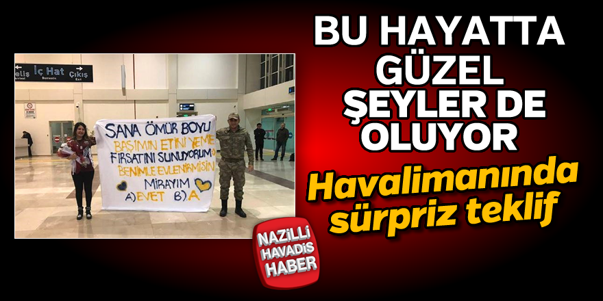 Havalimanında sürpriz teklif