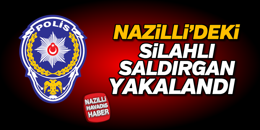 Silahlı saldırgan yakalandı