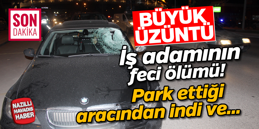 İş adamının feci ölümü!