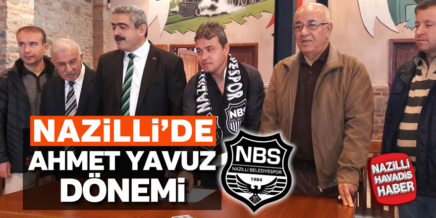 Nazilli'de Ahmet Yavuz dönemi