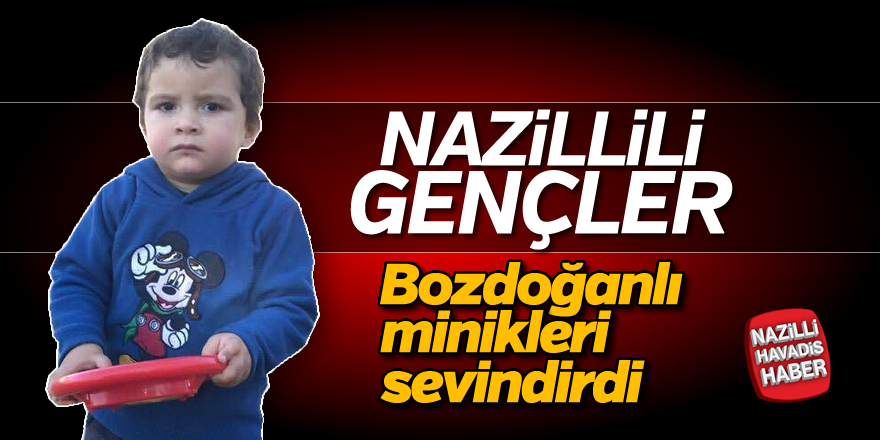 Nazillili gençler Bozdoğanlı minikleri sevindirdi