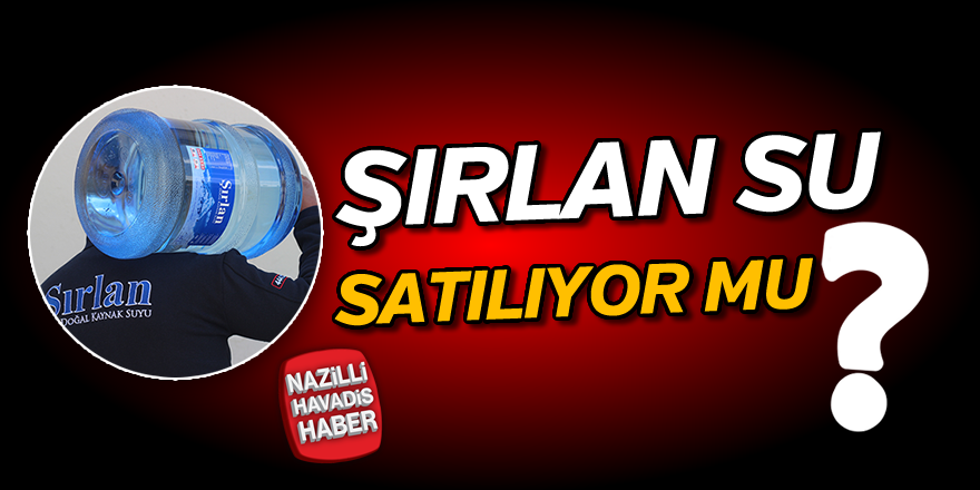 Şırlan su satılıyor mu?