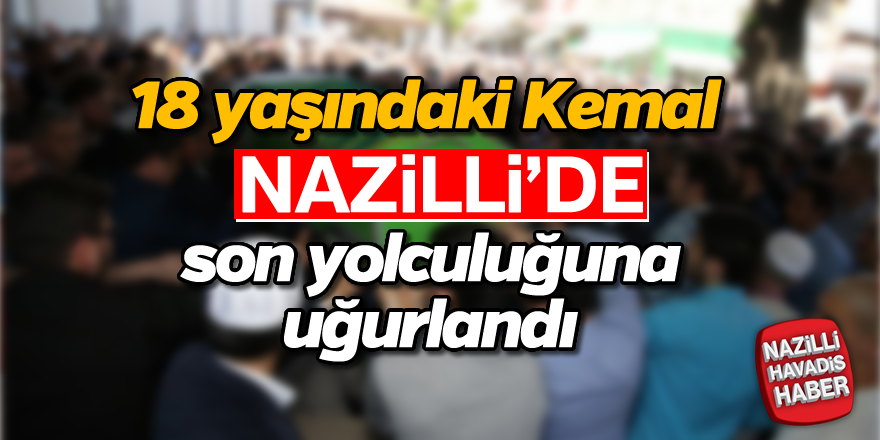 Nazilli'yi kahreden ölüm