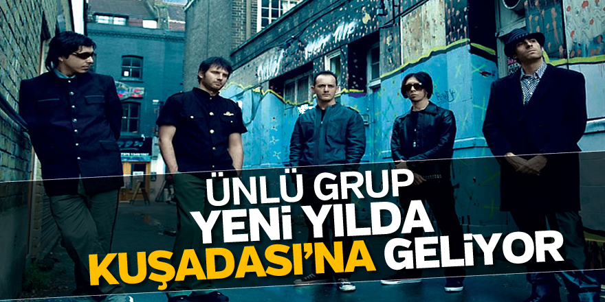 Ünlü grup yeni yılda Kuşadası'na geliyor