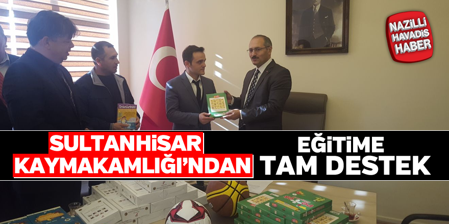 Sultanhisar Kaymakamlığı'ndan eğitime tam destek