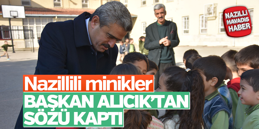 Nazillili minikler Başkan Alıcık'tan sözü kaptı