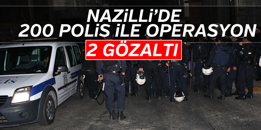 Nazilli'de Huzur 9 Operasyonu