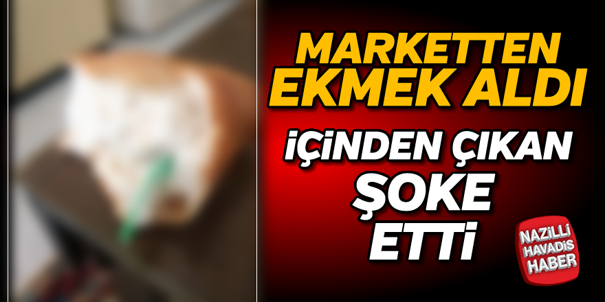 Marketten ekmek aldı, içinden çıkan şoke etti