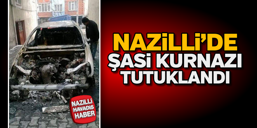 Nazilli'de şasi kurnazı tutuklandı