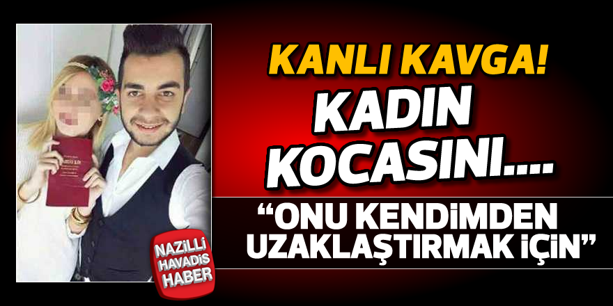 Kadın kocasını bıçakladı