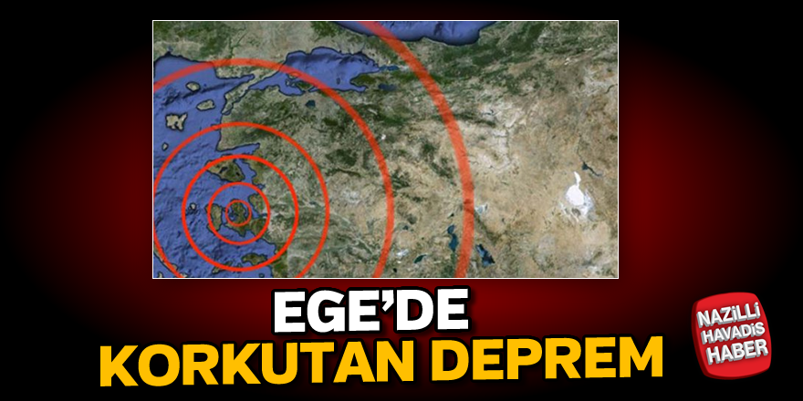 Ege'de korkutan deprem