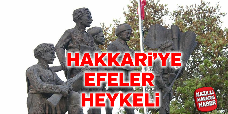 Hakkari'ye Efeler Heykeli