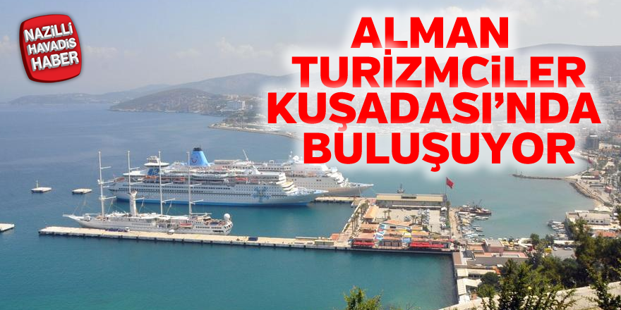 Alman turizmciler Kuşadası'nda buluşuyor