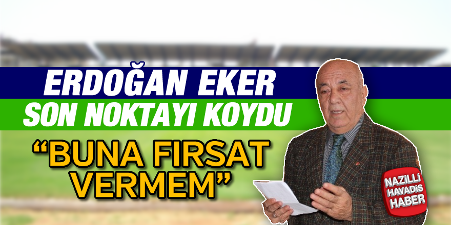 Erdoğan Eker son noktayı koydu