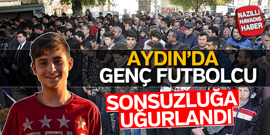 Genç Futbolcu Son Yolculuğuna Uğurlandı