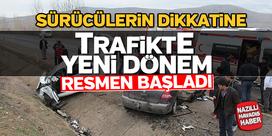 Trafikte yeni dönem resmen başladı