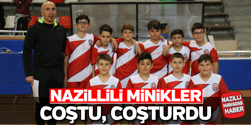 Nazillili minikler coştu, coşturdu