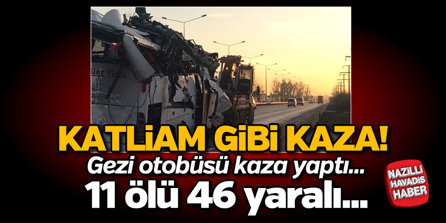 Gezi otobüsü kaza yaptı: 11 ölü, 46 yaralı